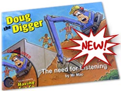 Doug the Digger's NEW Book - The Need for Listening